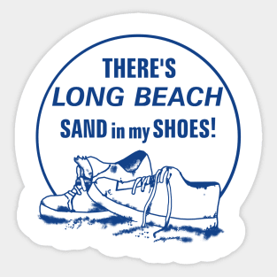 There's Long Beach Sand in my Shoes! Sticker